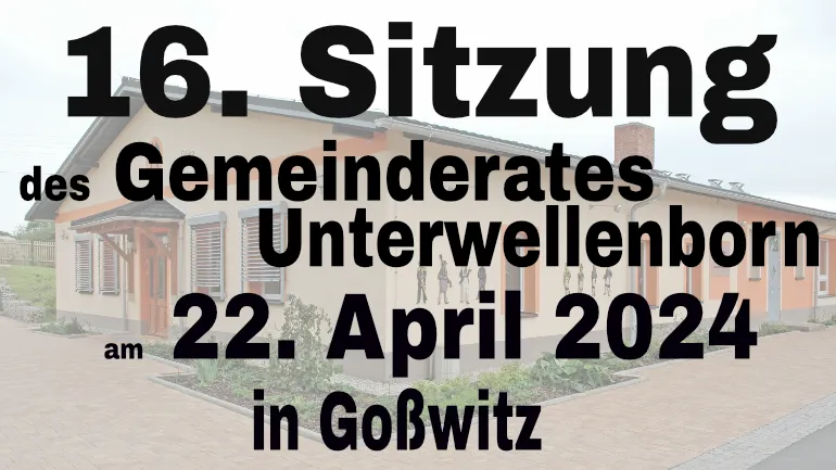 Mehr über den Artikel erfahren 16. Sitzung des Gemeinderates Unterwellenborn